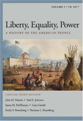 Liberty, Equality, Power: A History of the Amer... 0534264638 Book Cover