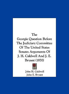 The Georgia Question Before the Judiciary Commi... 1162242353 Book Cover