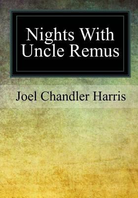 Nights With Uncle Remus 1978474369 Book Cover