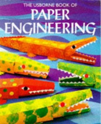 The Usborne Book of Paper Engineering (How to M... 0746023278 Book Cover