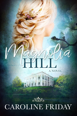 Magnolia Hill 1483974715 Book Cover