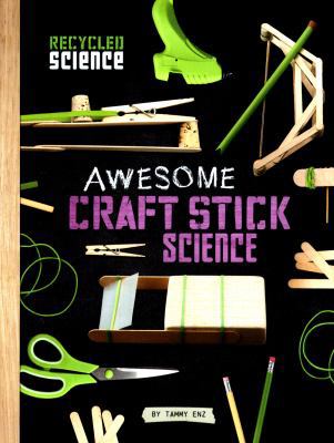 Awesome Craft Stick Science (Edge Books: Recycl... 1474722008 Book Cover