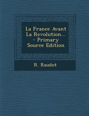La France Avant La Revolution... [French] 1293119903 Book Cover