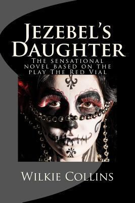 Jezebel's Daughter: The sensational novel based... 1494796260 Book Cover