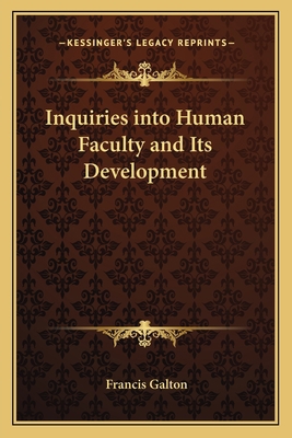 Inquiries into Human Faculty and Its Development 1162636734 Book Cover