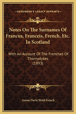 Notes On The Surnames Of Francus, Franceis, Fre... 1169245994 Book Cover