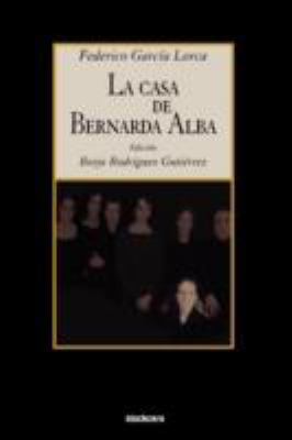 La Casa de Bernarda Alba [Spanish] 1934768081 Book Cover