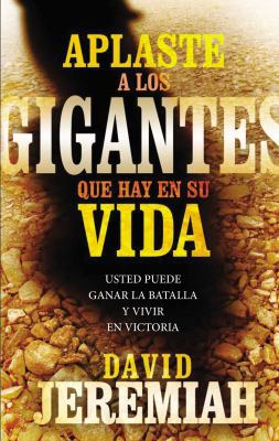 Aplaste a Los Gigantes Que Hay En Su Vida: Uste... [Spanish] 0718084365 Book Cover