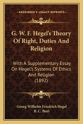 G. W. F. Hegel's Theory Of Right, Duties And Re... 1164654489 Book Cover