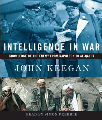 Intelligence in War: Knowledge of the Enemy fro... 073930755X Book Cover