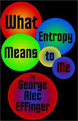 What Entropy Means to Me 0759225923 Book Cover