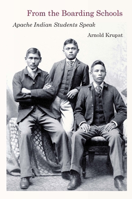 From the Boarding Schools: Apache Indian Studen... 1496234065 Book Cover