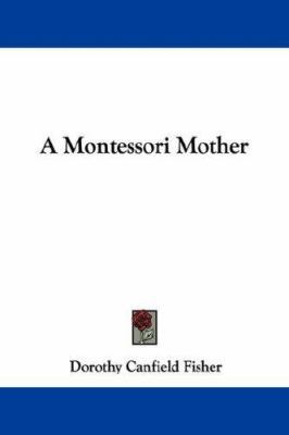 A Montessori Mother 143251900X Book Cover