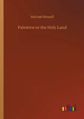 Palestine or the Holy Land 3732668673 Book Cover