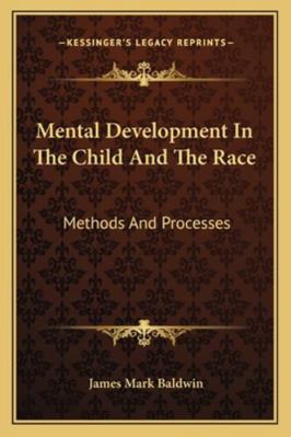 Mental Development In The Child And The Race: M... 116292540X Book Cover