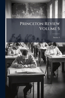 Princeton Review Volume 5; Series 4 1178427587 Book Cover