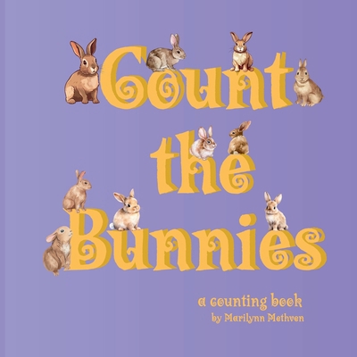 Count the Bunnies: A Counting Book B0F27ZY7W9 Book Cover