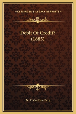Debit Of Credit? (1885) 1169227244 Book Cover