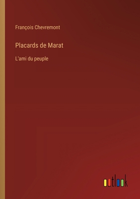 Placards de Marat: L'ami du peuple [French] 3385024749 Book Cover