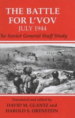 The Battle for l'Vov July 1944: The Soviet Gene... 0714652016 Book Cover