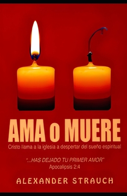 Ama o Muere: Cristo llama a la iglesia a desper... [Spanish] 1626930058 Book Cover