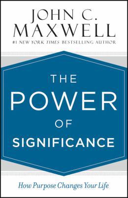 The Power of Significance: How Purpose Changes ... [Large Print] 1455571210 Book Cover