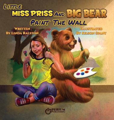 Little Miss Priss and Big Bear Paint the Wall 164318038X Book Cover