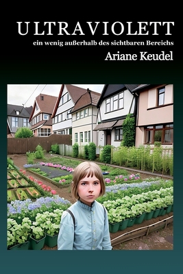 Ultraviolett: Ein wenig außerhalb des sichtbare... [German] B0C6P8JSL3 Book Cover