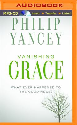 Vanishing Grace: What Ever Happened to the Good... 1491548096 Book Cover