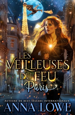 Les Veilleuses du feu: Paris [French] 1953468918 Book Cover