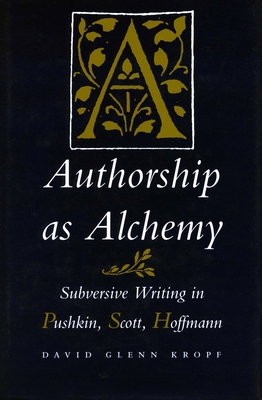 Authorship as Alchemy: Subversive Writing in Pu... 0804723001 Book Cover