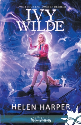 S.O.S. fantômes en détresse: Ivy Wilde 3 [French] 2375749278 Book Cover