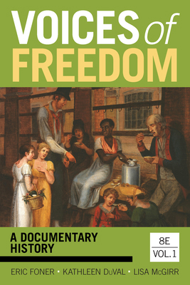 Voices of Freedom: A Documentary History 1324104597 Book Cover