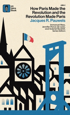 How Paris Made&#8239;the&#8239;Revolution&#8239... B0FDY3PZF3 Book Cover