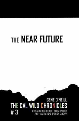 The Near Future: The Cal Wild Chronicles #3 0996149368 Book Cover