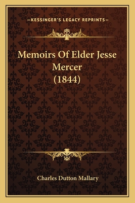 Memoirs Of Elder Jesse Mercer (1844) 116632964X Book Cover