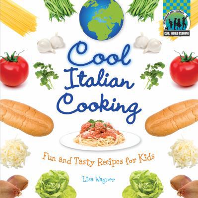 Cool Italian Cooking: Fun and Tasty Recipes for... 1617146617 Book Cover