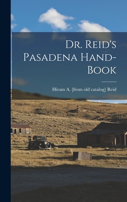Dr. Reid's Pasadena Hand-book 1016833563 Book Cover
