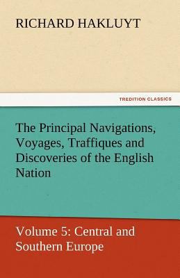 The Principal Navigations, Voyages, Traffiques ... 3842432283 Book Cover