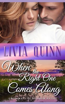 When the Right One Comes Along: A small town fa... 1719808643 Book Cover