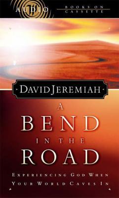 A Bend in the Road: Finding God When Your World... 0849963184 Book Cover