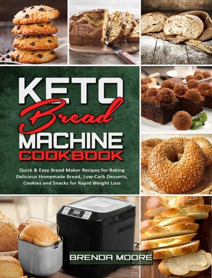 Keto Bread Machine Cookbook: Quick & Easy Bread... 1801940614 Book Cover