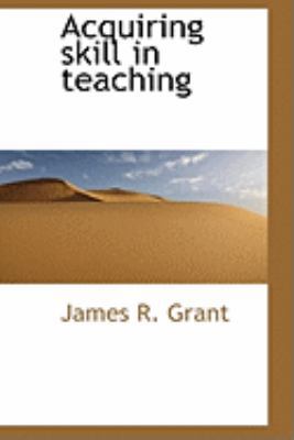 Acquiring Skill in Teaching 1110639619 Book Cover