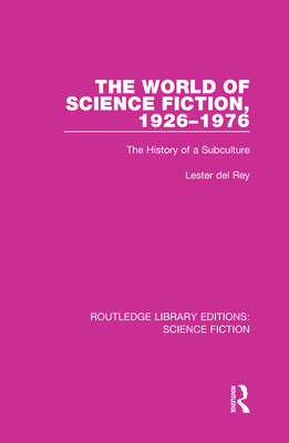 The World of Science Fiction, 1926-1976: The Hi... 0367748398 Book Cover