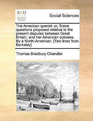The American Querist: Or, Some Questions Propos... 1140820184 Book Cover
