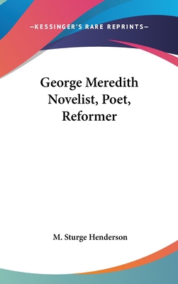 George Meredith Novelist, Poet, Reformer 0548020701 Book Cover