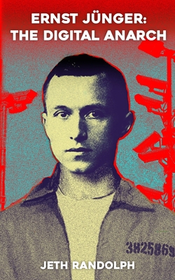 Ernst Jünger: The Digital Anarch B0GHNCW3VK Book Cover