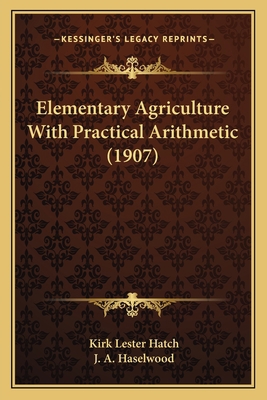 Elementary Agriculture With Practical Arithmeti... 1165421887 Book Cover