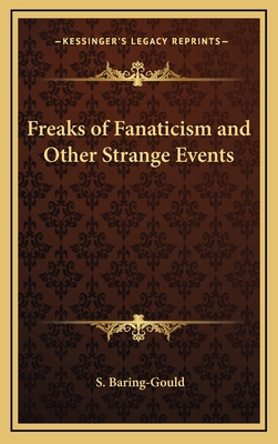 Freaks of Fanaticism and Other Strange Events 1163318027 Book Cover