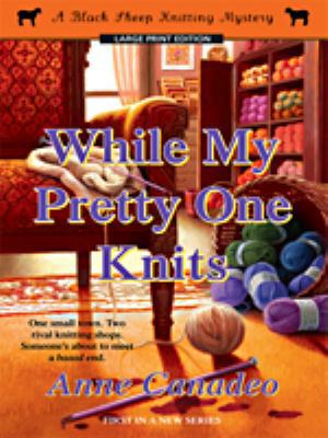 While My Pretty One Knits [Large Print] 1410417964 Book Cover